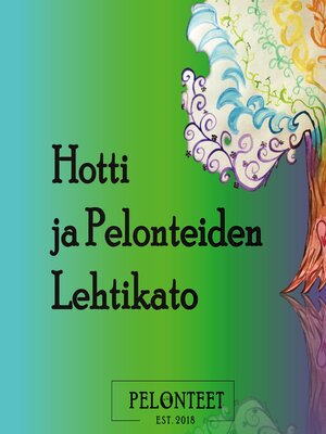 cover image of Hotti ja Pelonteiden Lehtikato